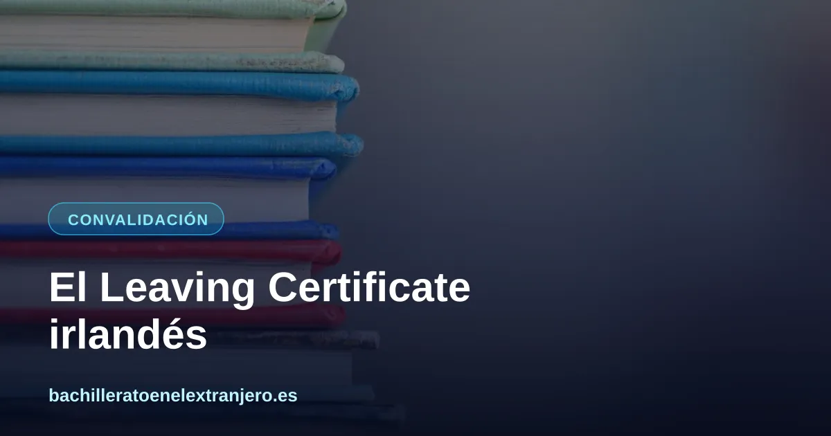 Leaving Certificate: qué es, cómo se convalida y acceso a la universidad